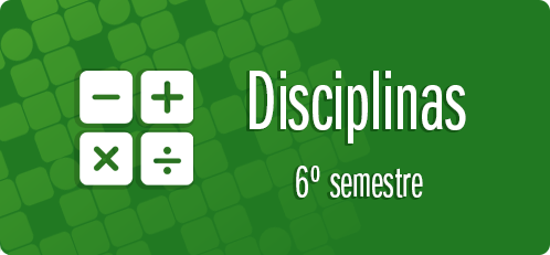 Disciplinas do 6o semestre